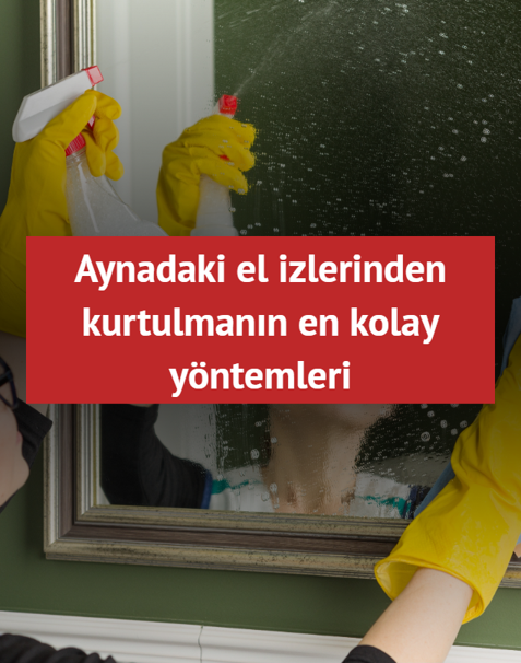 Aynadaki el izi, di� macunu ve makyaj lekesi kalm�yor! Ayna temizlemenin pratik y�ntemleri