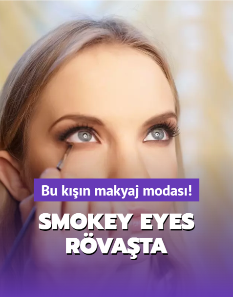 Bu k���n makyaj modas�! Smokey eyes r�va�ta! Sadelik ve g�zellik �n planda!