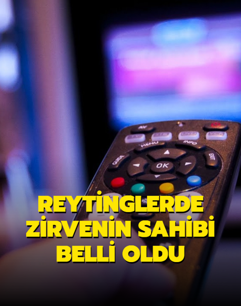 Reytinglerde zirvenin sahibi belli oldu