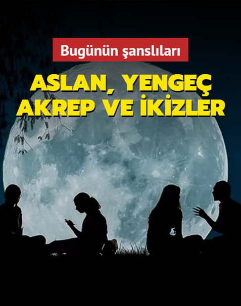Bur�larda g�n�n �ansl�s� Aslan! Yenge�, Akrep ve �kizler burcuna g�zel haber! 17 Ocak bur� yorumlar�