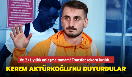 Ve 2+1 yıllık anlaşma tamam! Kerem Aktürkoğlu'nu duyurdular: Transfer rekoru kırıldı
