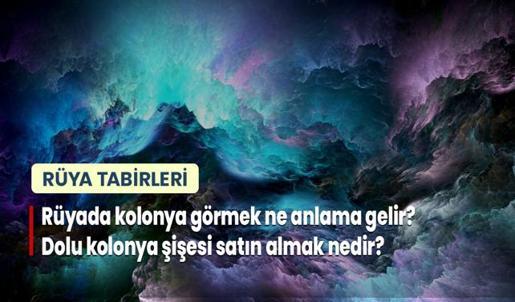 Rüyada Kolonya Görmek Ne Anlama Gelir? Dolu Kolonya Şişesi Satın Almak Nedir?