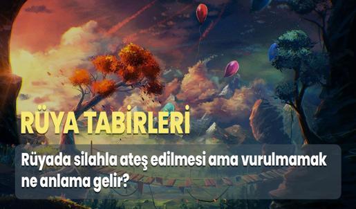 Rüyada Silahla Ateş Edilmesi Ama Vurulmamak Ne Anlama Gelir?