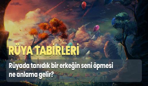 Rüyada Tanıdık Bir Erkeğin Seni Öpmesi Ne Anlama Gelir?