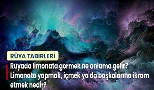 Rüyada Limonata Görmek Ne Anlama Gelir? Limonata Yapmak İçmek ya da Başkalarına İkram Etmek Nedir?