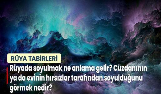 Rüyada Soyulmak Ne Anlama Gelir? Cüzdanının ya da Evinin Hırsızlar Tarafından Soyulduğunu Görmek Nedir?
