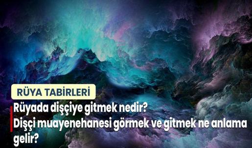 Rüyada Dişçiye Gitmek Nedir? Dişçi Muayenehanesi Görmek ve Dişçiye Muayene Olmak Ne Anlama Gelir?