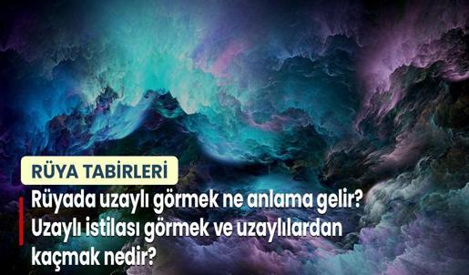 Rüyada Uzaylı Görmek Ne Anlama Gelir? Uzaylı İstilası Görmek ve Uzaylılardan Kaçmak Nedir?