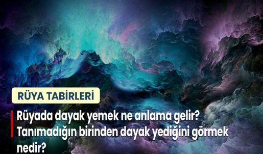 Rüyada Dayak Yemek (Dayak Yediğini Görmek) Ne Anlama Gelir? Tanımadığın Birinden Dayak Yediğini Görmek Nedir?