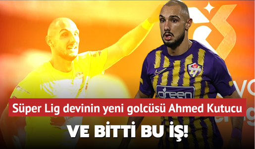 Ve bitti bu iş! Süper Lig devinin yeni golcüsü Ahmed Kutucu