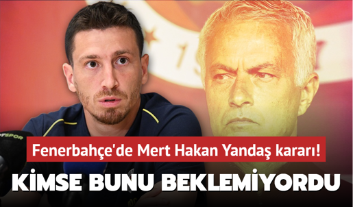 Kimse bunu beklemiyordu: Fenerbahçe'de Mert Hakan Yandaş kararı! Jose Mourinho hamleyi yaptı