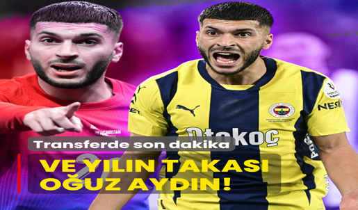 Ve yılın takası Oğuz Aydın! Transferde son dakika
