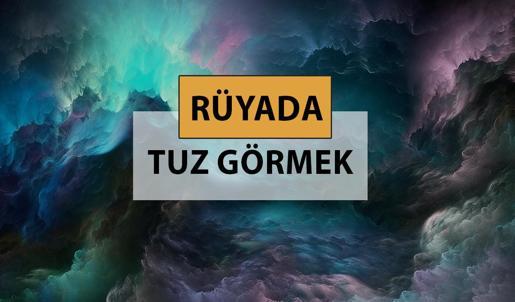 Rüyada tuz görmek ne anlama gelir, ne demek? Rüyada tuz görmek neye delalettir?