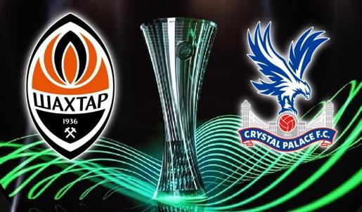 Shakhtar Donetsk - Crystal Palace maçı ne zaman? UEFA Konferans Ligi!