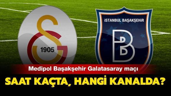 basaksehir galatasaray maci sifresiz mi medipol basaksehir galatasaray maci hangi kanalda saat kacta