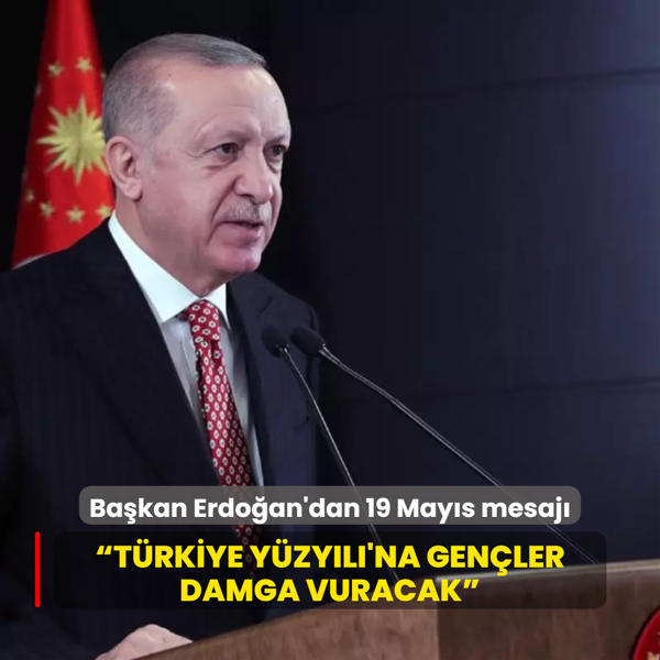Bakan Erdoan'dan genlere 19 Mays mesaj