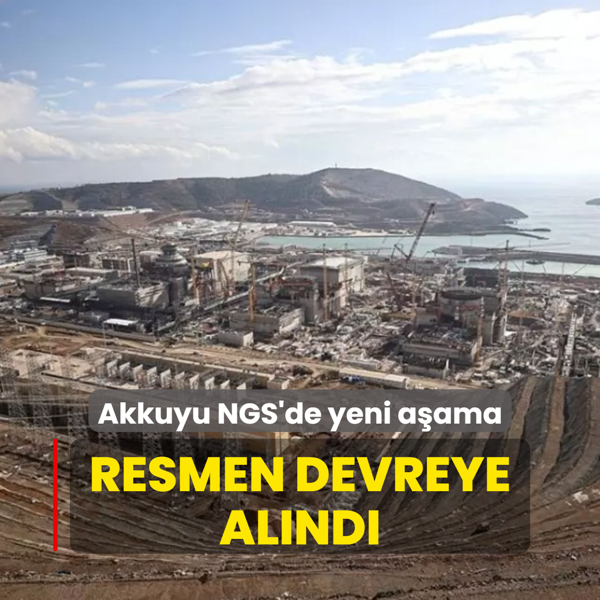Akkuyu NGS'de yeni aama... Resmen devreye alnd