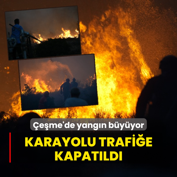 eme'de yangn byyor: Karayolu trafie kapatld