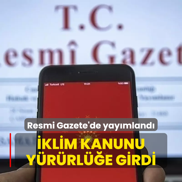 Resmi Gazete'de yaymland... klim Kanunu yrrle girdi