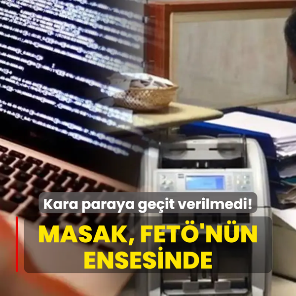 MASAK, FET'nn ensesinde! Terr rgtnn kara parasna geit verilmedi