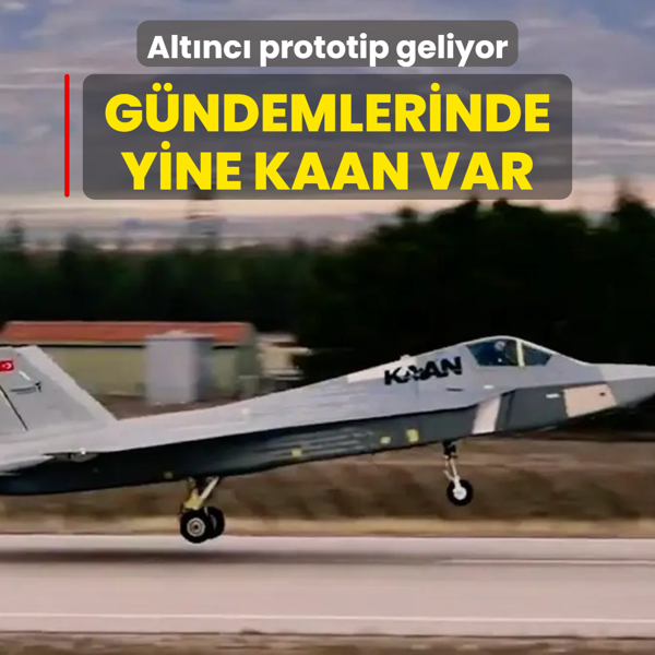 KAAN akn akn geliyor! Altnc prototipi byle duyurdular