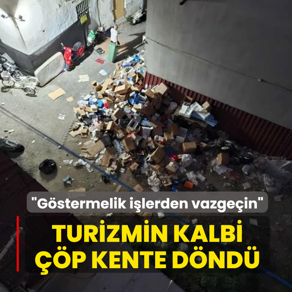 Turizmin kalbi p kente dnd: Gstermelik ilerden vazgein
