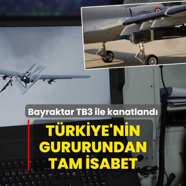 Bayraktar TB3 ile birlikte kanatland! Trkiye'nin yeni gururu hedefi yok etti