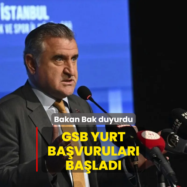 Bakan Bak duyurdu! GSB yurt bavurular balad