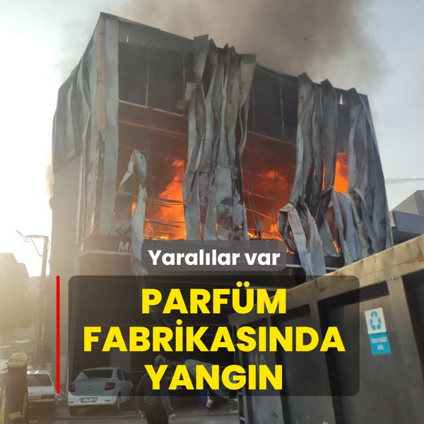 Parfm fabrikasnda yangn: Yarallar var