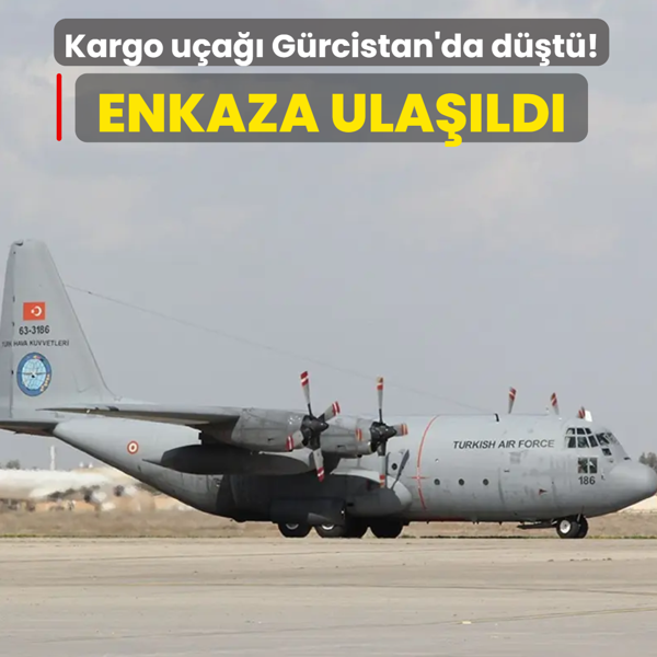 Askeri kargo ua Grcistan'da dt! Enkaza ulald