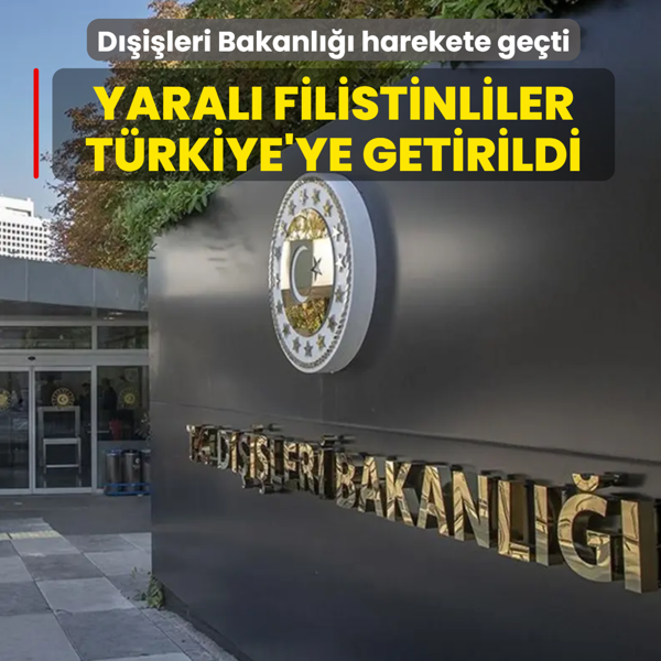 Dileri Bakanl harekete geti: Yaral Filistinliler Trkiye'ye getirildi