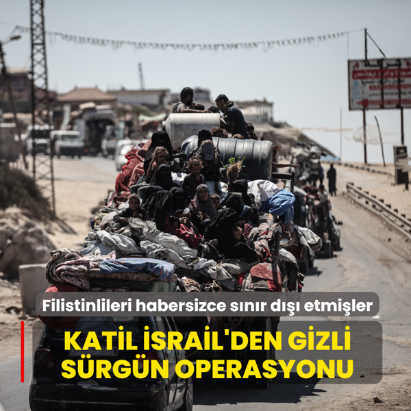 Soykrm ordusundan gizli srgn operasyonu: Filistinlileri habersizce snr d etmiler