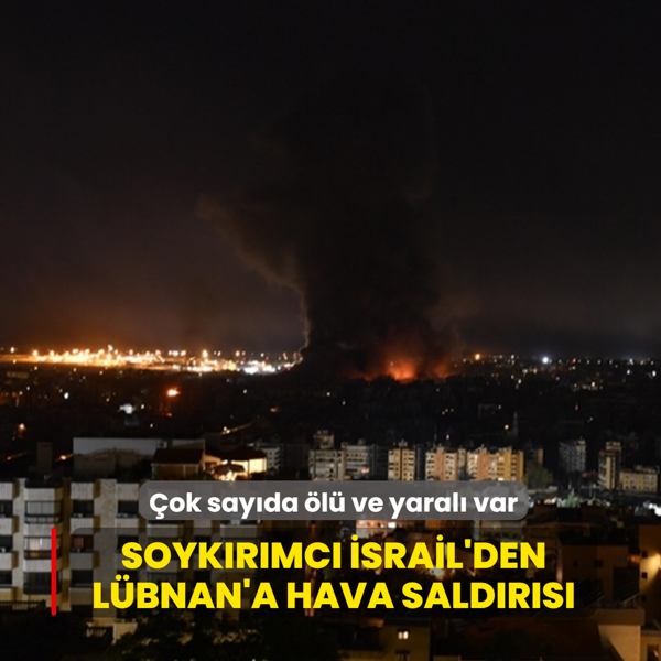 Soykrmc srail'den Lbnan'a hava saldrs... ok sayda l ve yaral var