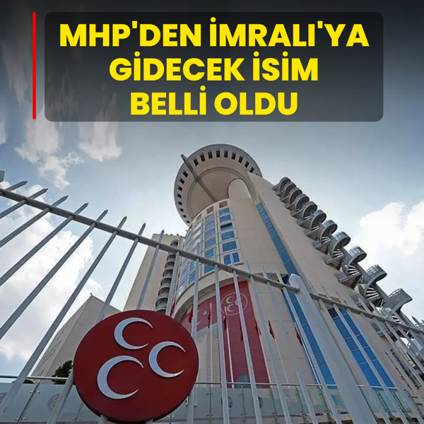 MHP'den mral'ya gidecek isim belli oldu