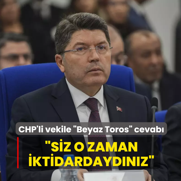 Bakan Tun'tan CHP'li vekile Beyaz Toros cevab: Siz o zaman iktidardaydnz