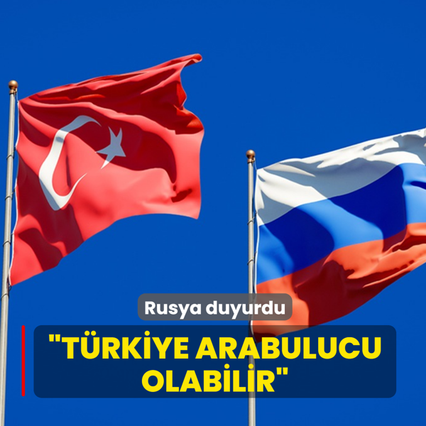 Rusya duyurdu: Trkiye arabulucu olabilir