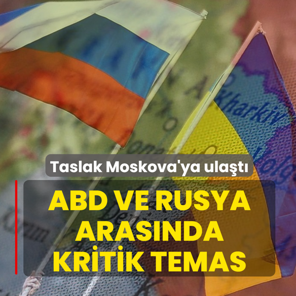ABD ve Rusya arasnda kritik temas: Taslak Moskova'ya ulat