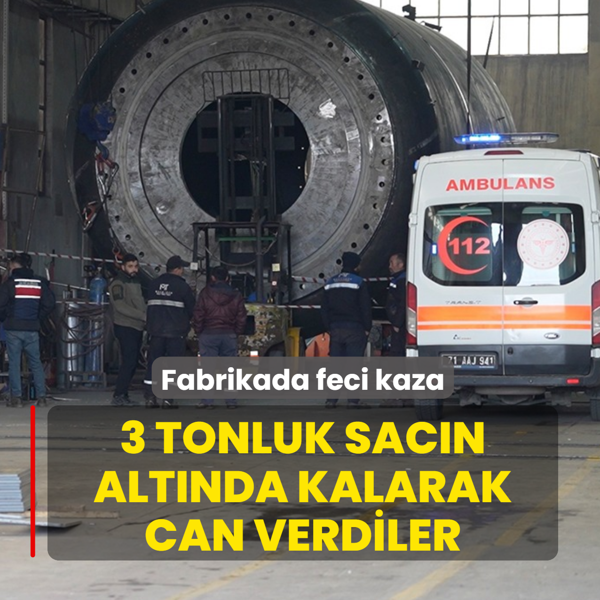 Fabrikada feci kaza: 3 tonluk sacn altnda kalarak can verdiler