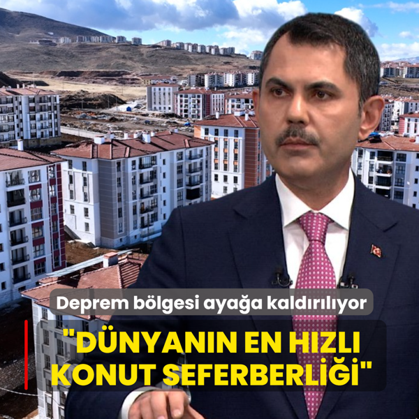 Deprem blgesi ayaa kaldrlyor... Bakan Kurum: Dnyann en hzl konut seferberlii