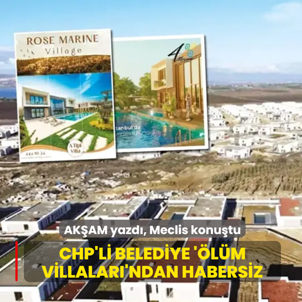 CHP'li belediye lm villalar'ndan habersiz!