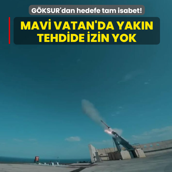 Mavi Vatan'da yakn tehdide izin yok! GKSUR'dan hedefe tam isabet