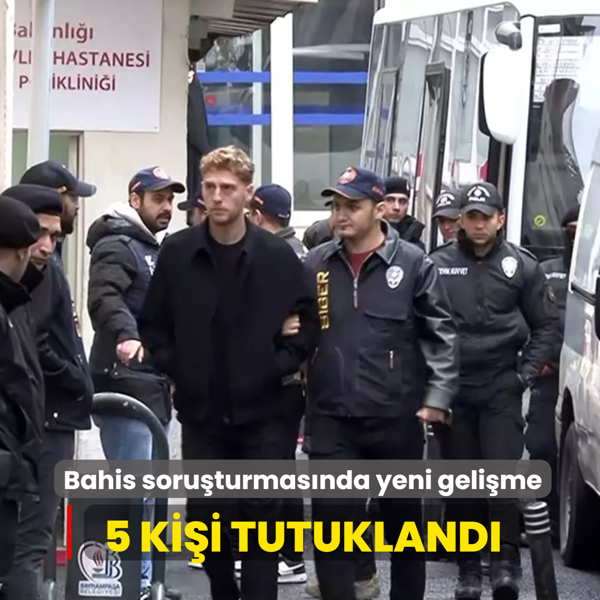 Bahis soruturmasnda yeni gelime... 5 kii tutukland
