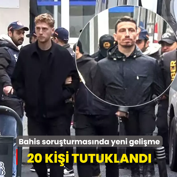 Bahis soruturmasnda yeni gelime... 20 kii tutukland