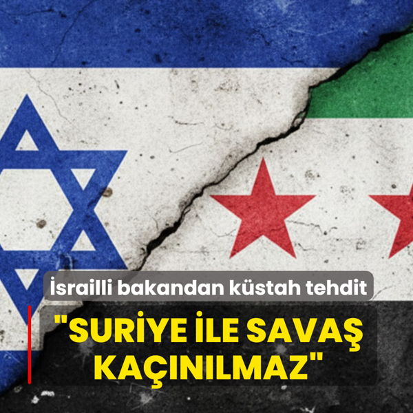 srailli bakandan kstah tehdit... Suriye ile sava kanlmaz