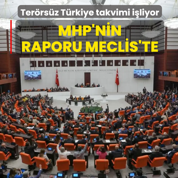 Terrsz Trkiye takvimi iliyor... MHP raporunu sundu