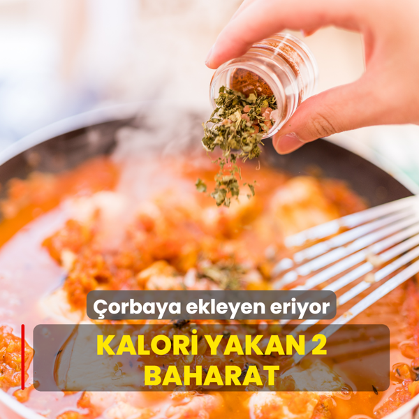 Ak�am yeme�inde kalori yakan 2 baharat! �orbaya ekleyen eriyor