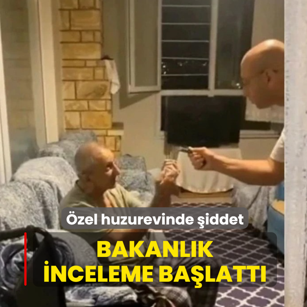 B�y�k�ekmece'de �zel huzurevinde �iddet... Bakanl�k inceleme ba�latt�
