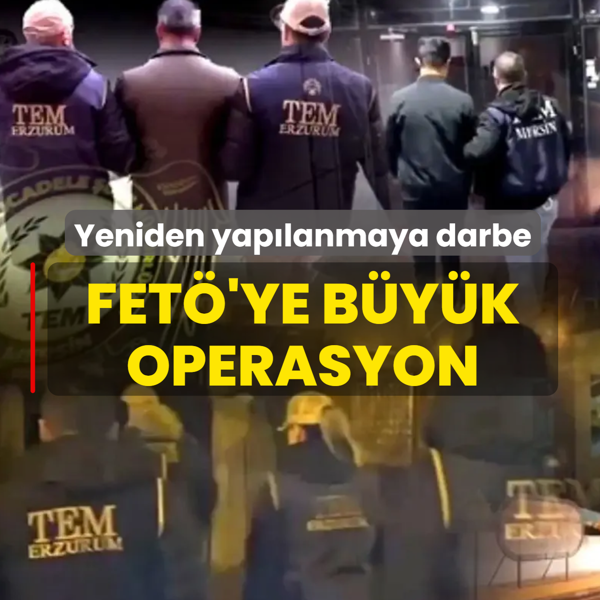 FET�'ye b�y�k operasyon! Yeniden yap�lanmaya darbe