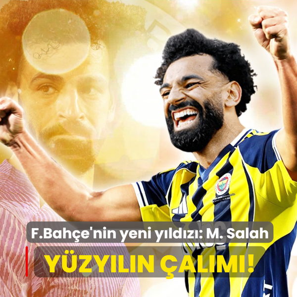 Y�zy�l�n �al�m�! Fenerbah�e'nin yeni y�ld�z�: Mohamed Salah