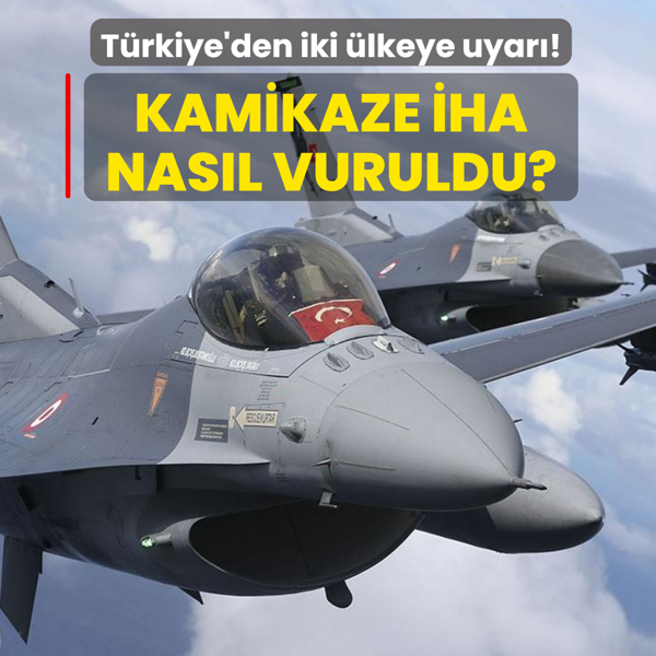 T�rkiye'den iki �lkeye uyar�! Kamikaze �HA nas�l vuruldu?